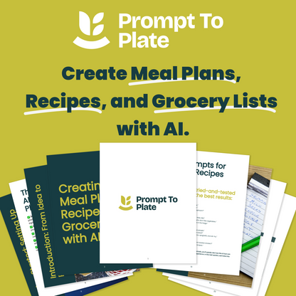 Prompt To Plate: The Ultimate AI Meal Planning Guide